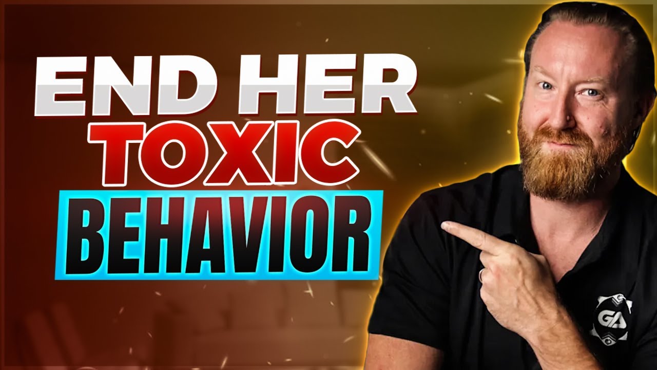 The One Move That Ends Her Toxic Behavior Now