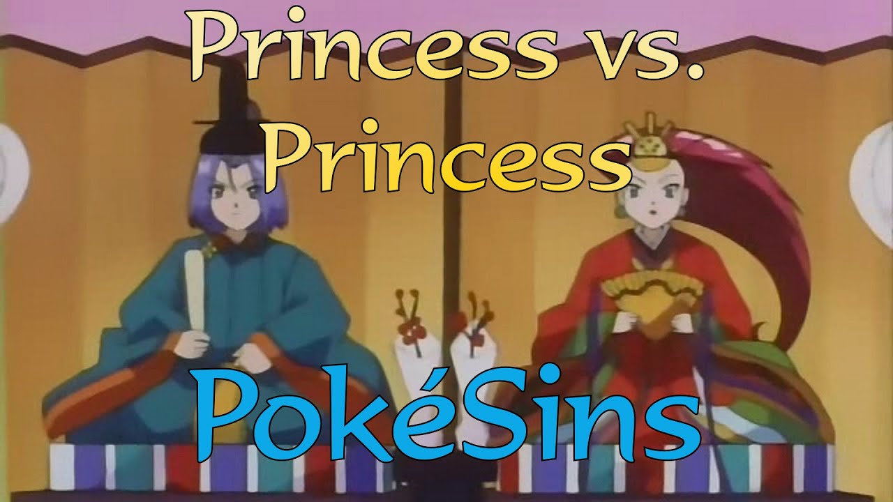 PokéSins Ep49: Princess vs Princess