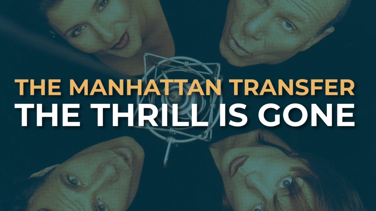 The Manhattan Transfer - The Thrill Is Gone (Official Audio)