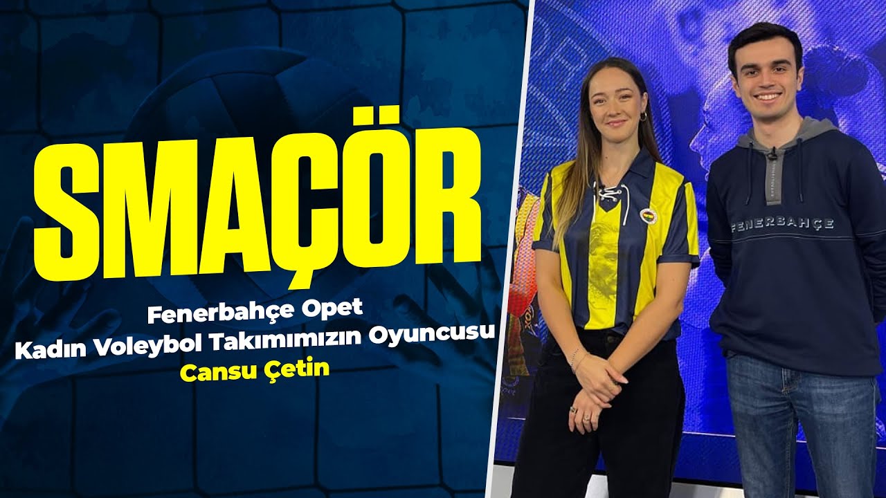Fenerbahçe Opet'in Başarılı Oyuncusu Cansu Çetin ile Smaçör