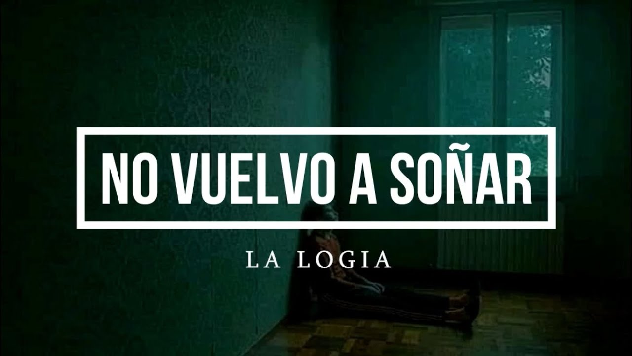 La Logia - No vuelvo a soñar