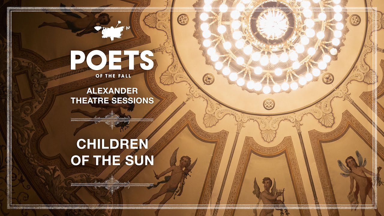 Poets of the Fall feat. Triosis+ - Children of the Sun (Alexander Theatre Sessions / Episode 10)