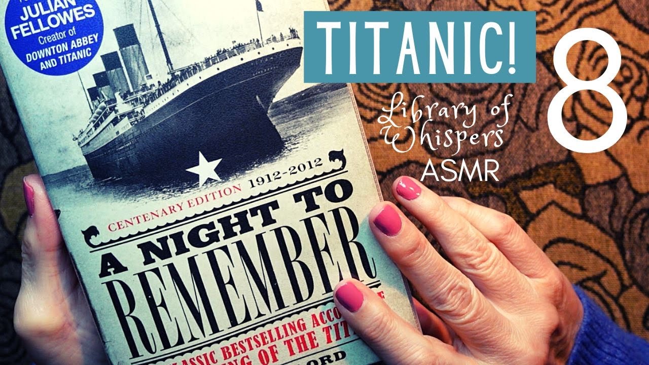 ASMR | Titanic - A Night to Remember - Whispered Reading - Chapter Eight
