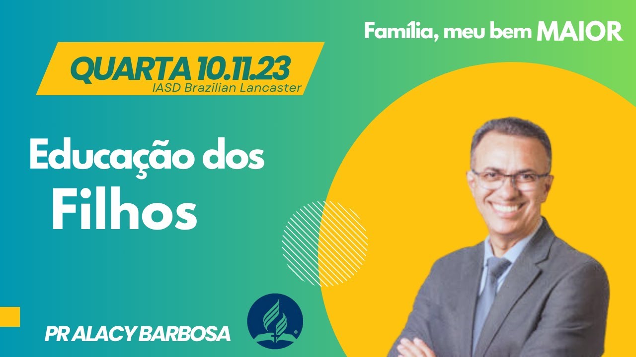 Pr Alacy Barbosa / Educação dos Filhos - Família, Meu Bem MAIOR - Quarta 10/11/23