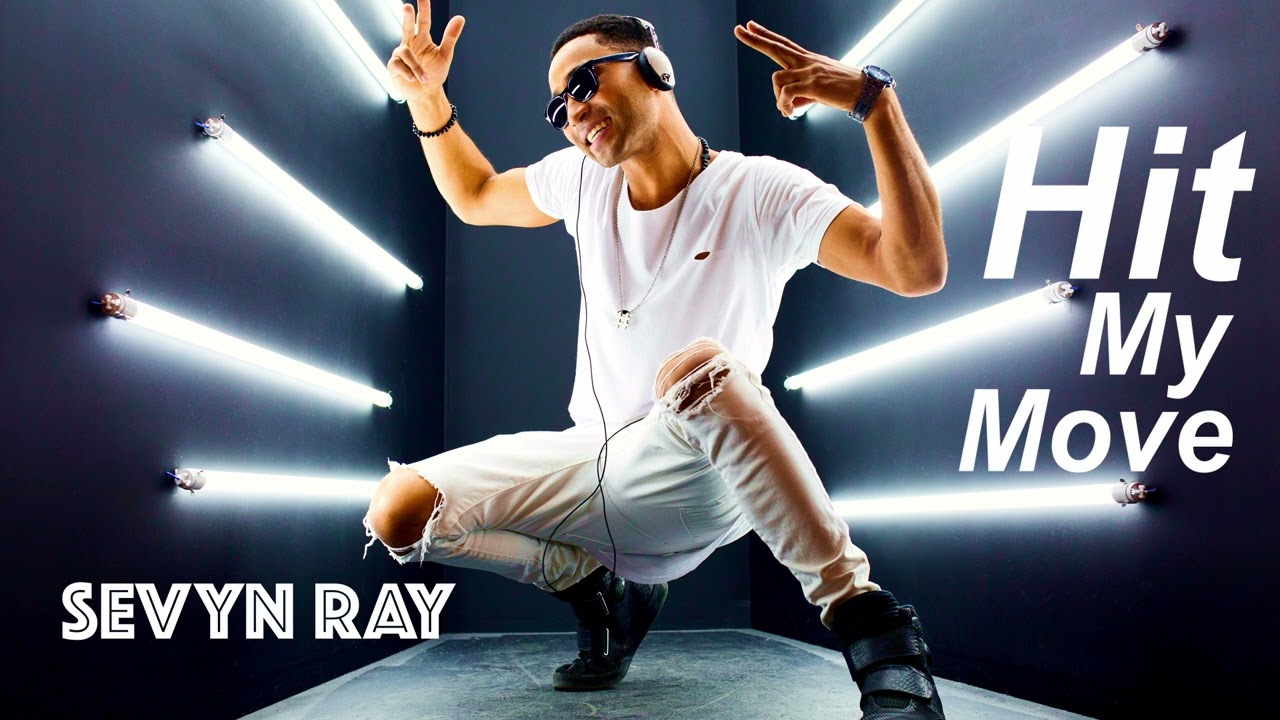 Hit My Move | SEVYN RAY | Apple Music | Spotify | Official Music | New Release | Now Available