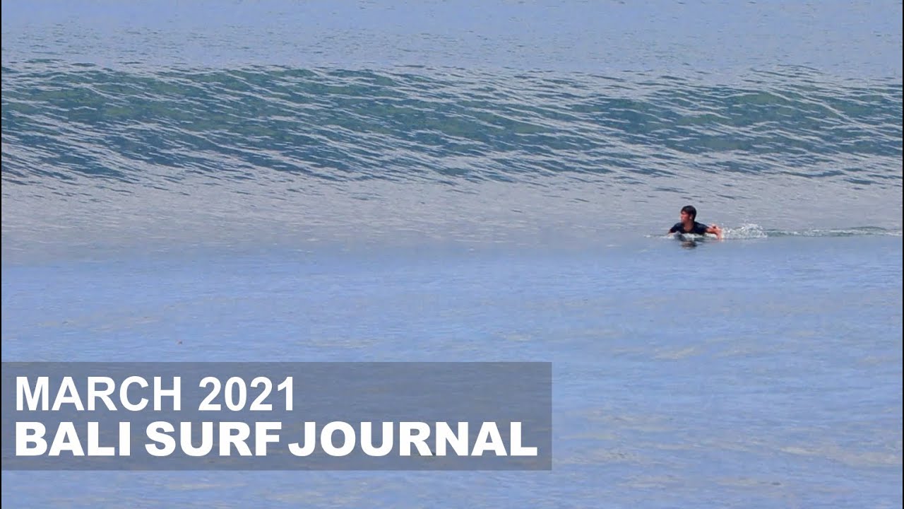 Bali Surf Journal - March 2021