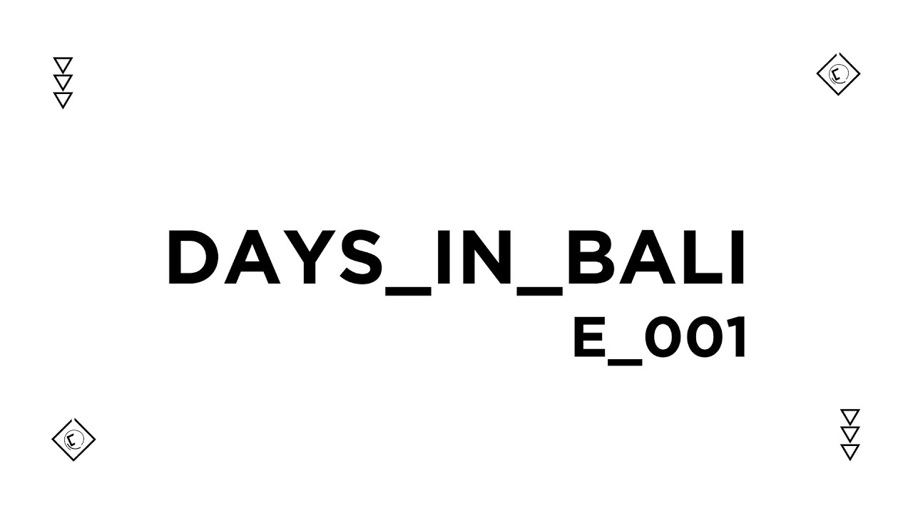 DAYS_IN_BALI - 001
