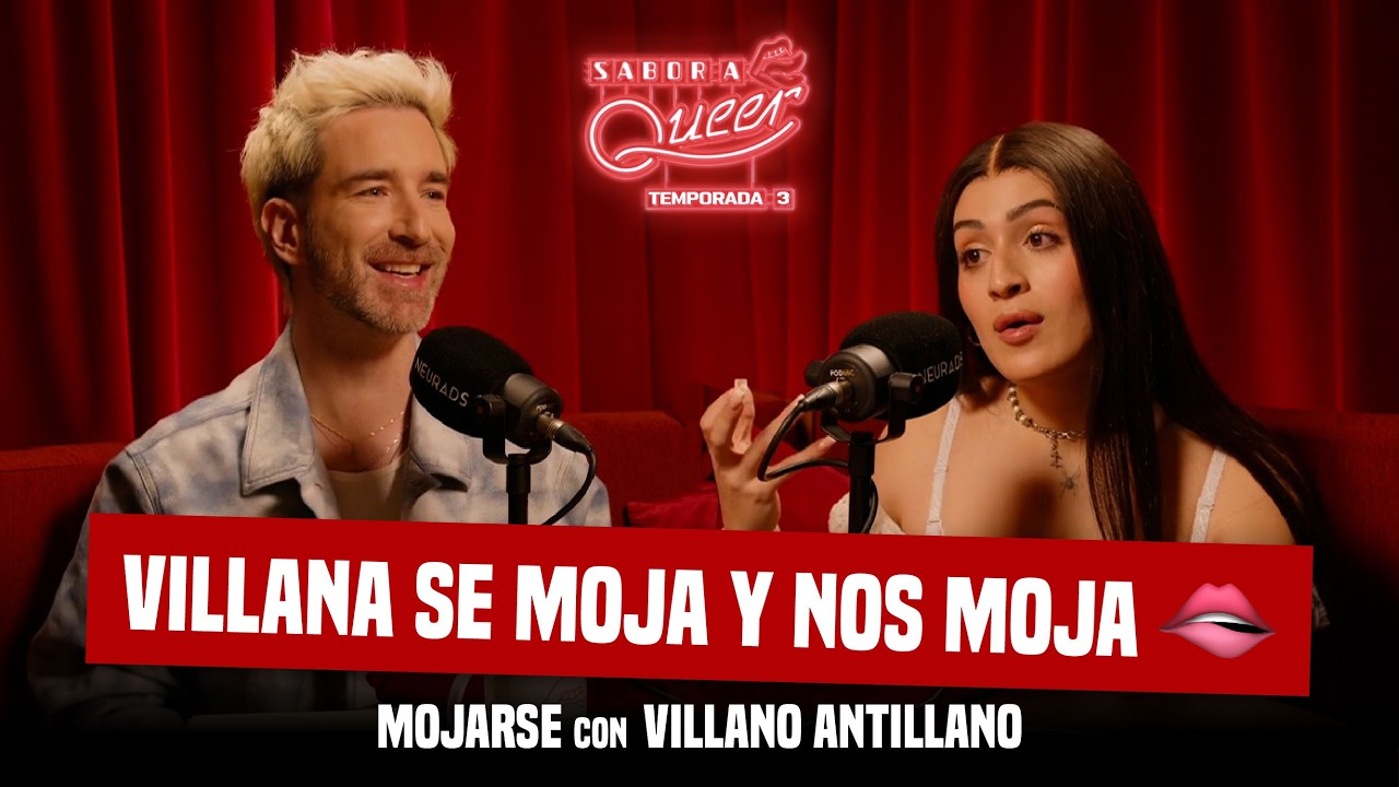 MOJARSE con VILLANO ANTILLANO @villanoantillano 💦🗣️ 🔥📢 SABOR A QUEER 3x14