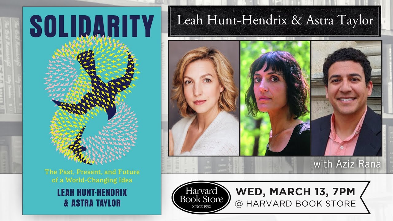 Astra Taylor and Leah Hunt-Hendrix discuss Solidarity