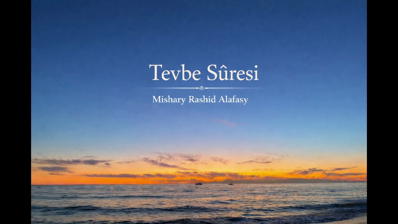 Tevbe Suresi Tilaveti | Rahmet, Bağışlanma ve Tövbe