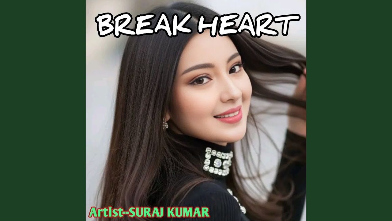 BREAK HEART