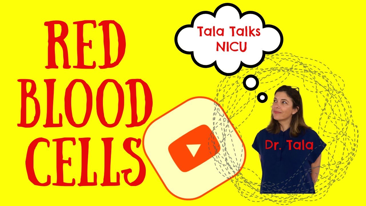 ПЯТЬ вещей, которые вам НУЖНО знать о неонатальных эритроцитах - Tala Talks NICU