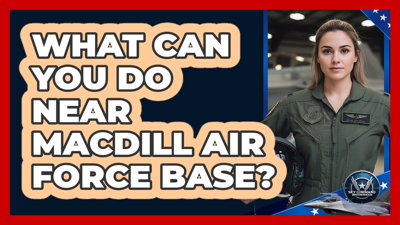 What Can You Do Near MacDill Air Force Base?