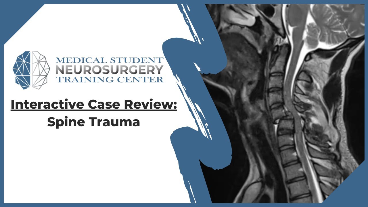 Interactive Case Review: Spine Trauma
