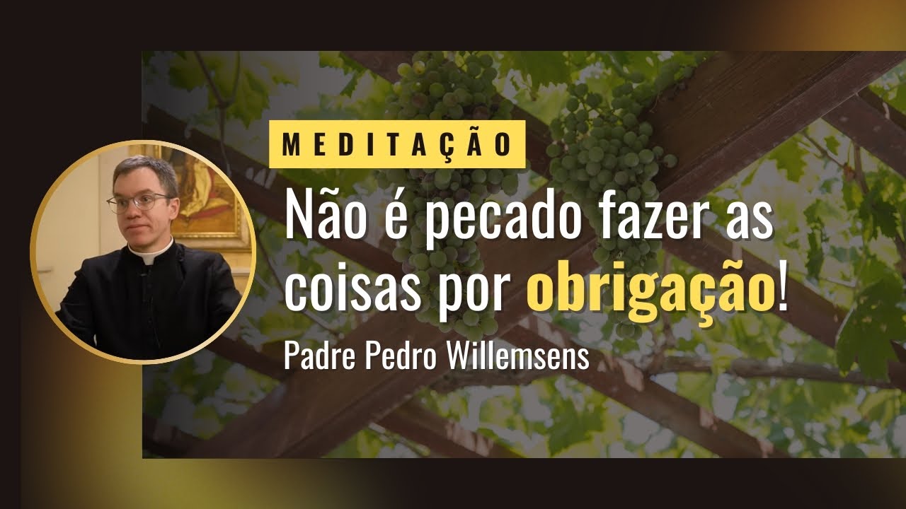 Não é pecado fazer as coisas por obrigacão!