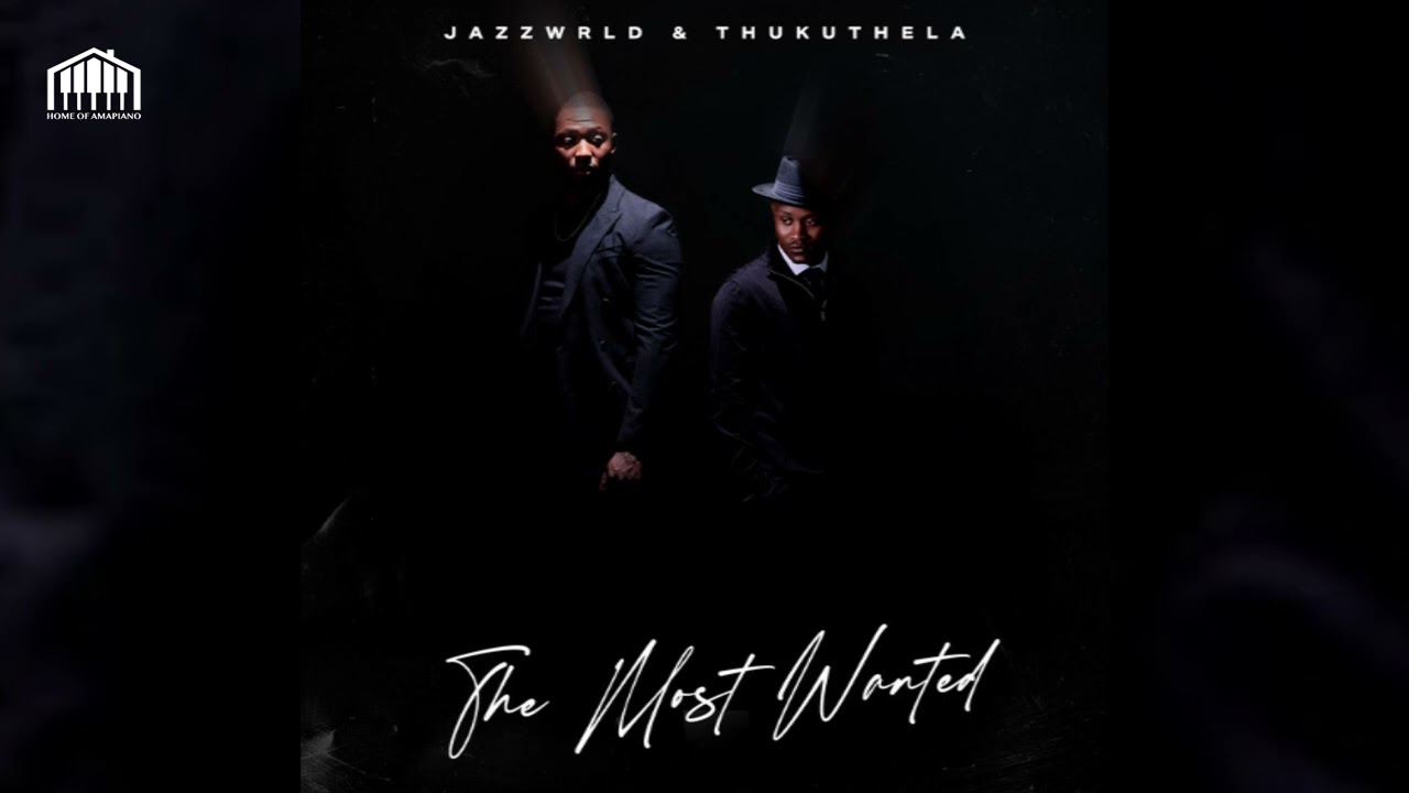 Jazzworx & Thukuthela - The Most Wanted (Album mix)