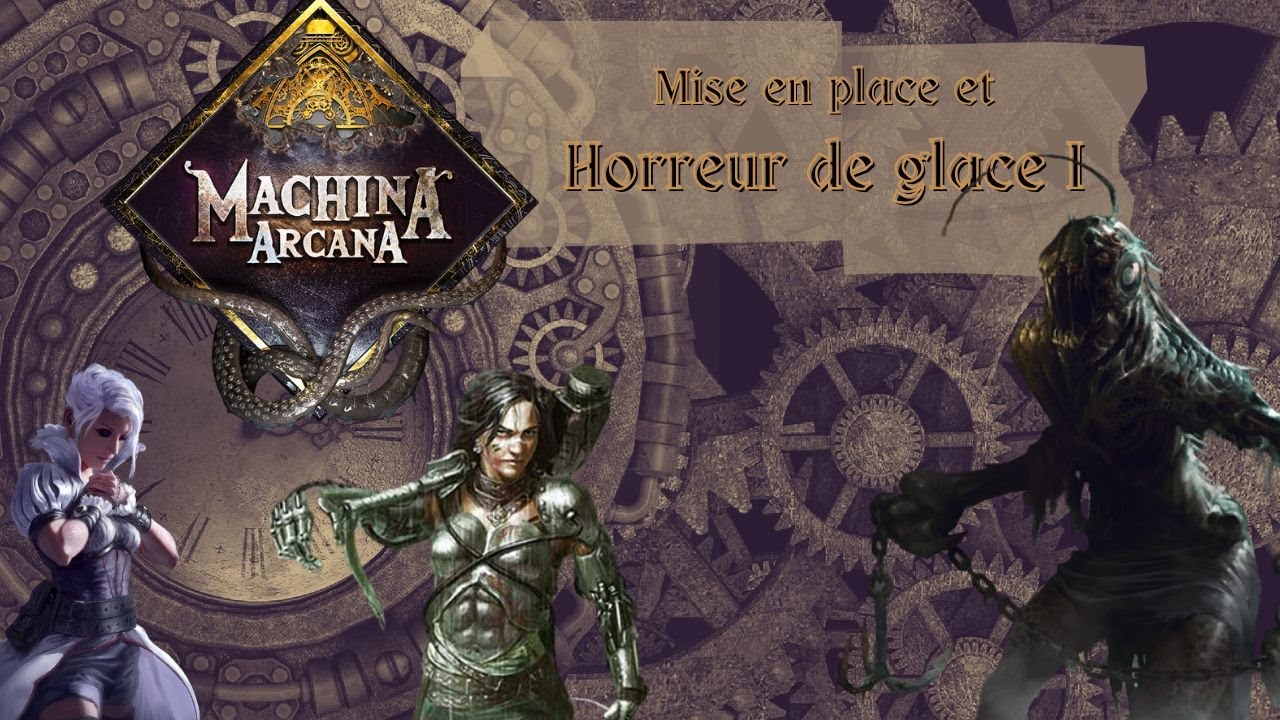 Machina arcana mise en place et partie 1 [FR]
