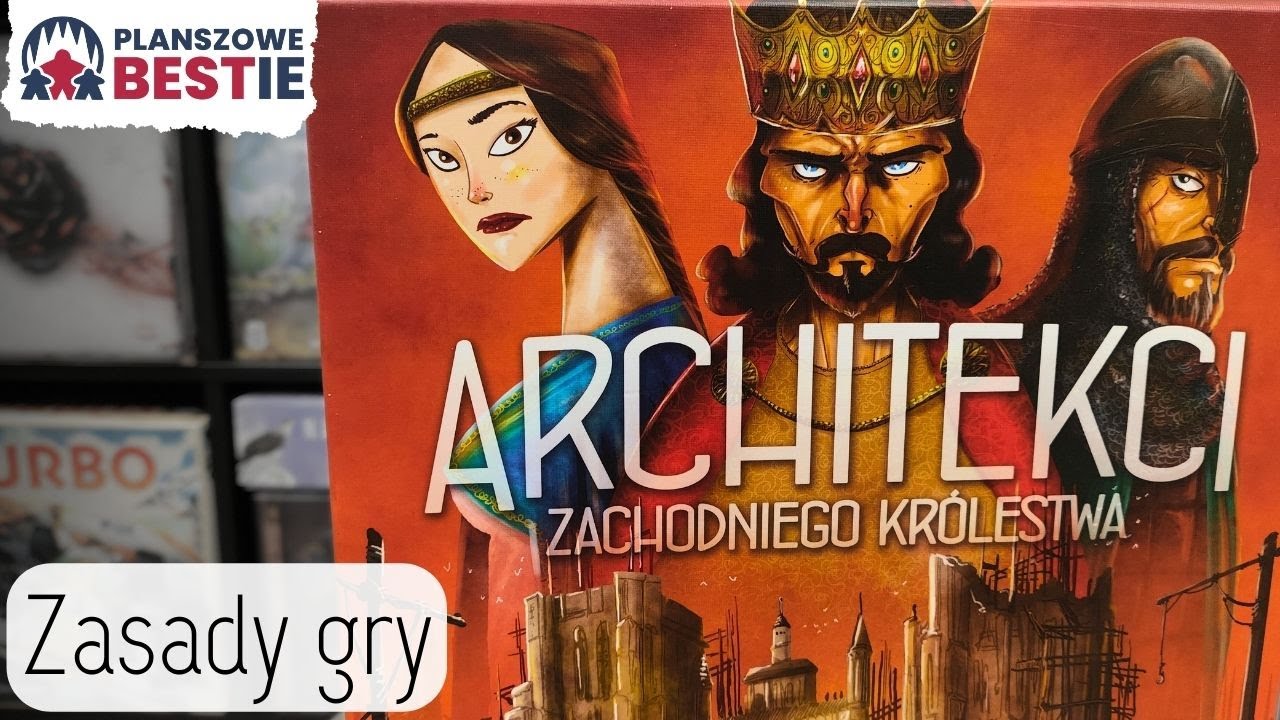 Planszowe Bestie #413 - Architekci Zachodniego Królestwa - Zasady - 30.07.2024
