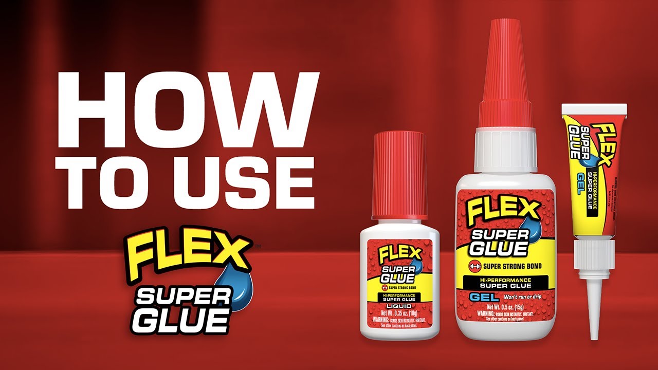 How-To: USE Flex Super Glue