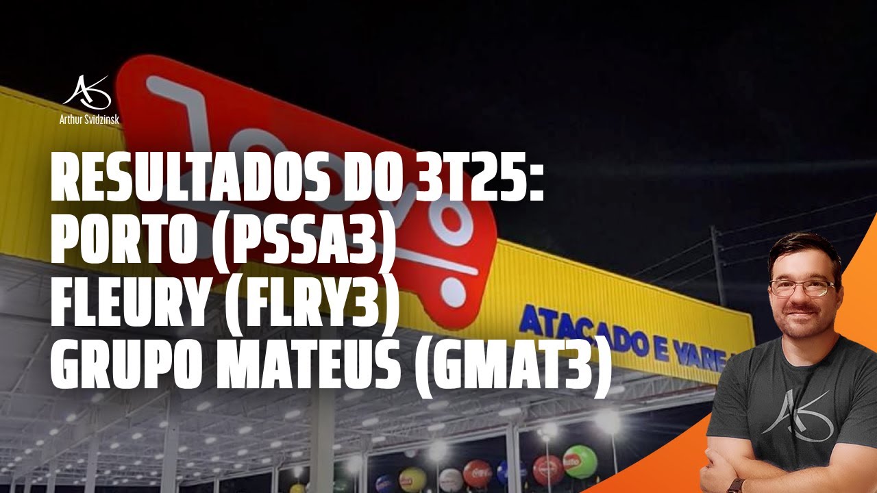 💲 Live da semana: Resultados do 3T25: Porto (PSSA3), Fleury (FLRY3) e Grupo Mateus (GMAT3)