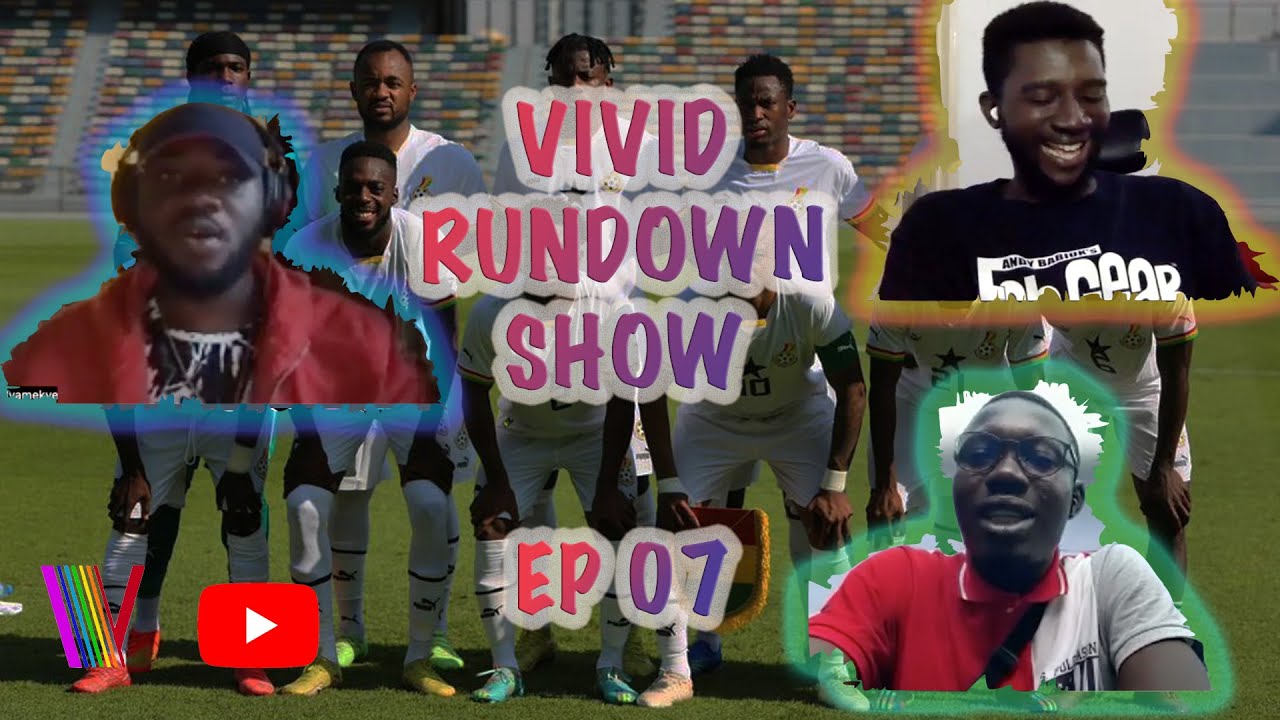 Ghana Blackstars will Bring the World Cup Home ! | THE VIVID RUNDOWN SHOW EPISODE 07