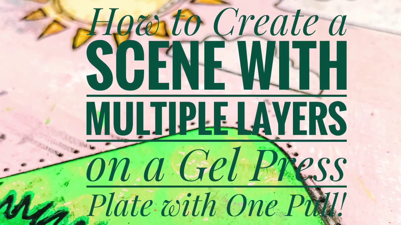How to Create a Scene with Multiple Layers on a Gel Plate with 1 Pull
