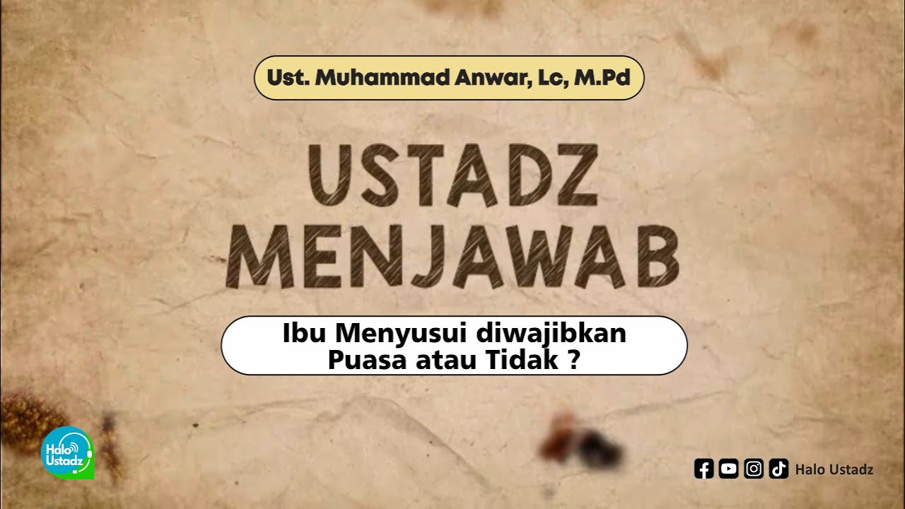 Ibu Menyusui diwajibkan Puasa atau Tidak ? - Ust. Muhammad Anwar, Lc, M.Pd