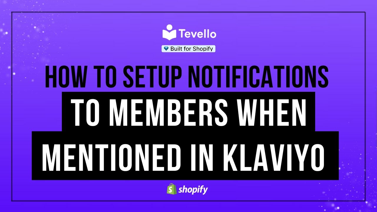 How To Set Up Notifications To Members When They Are Mentioned In Klaviyo
