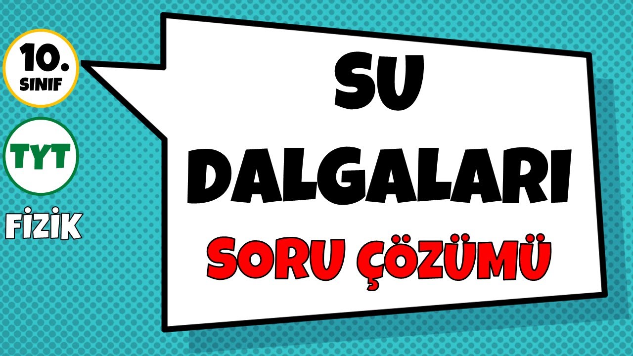 Su Dalgaları - Soru Çözümü | 10.Sınıf ve TYT Fizik
