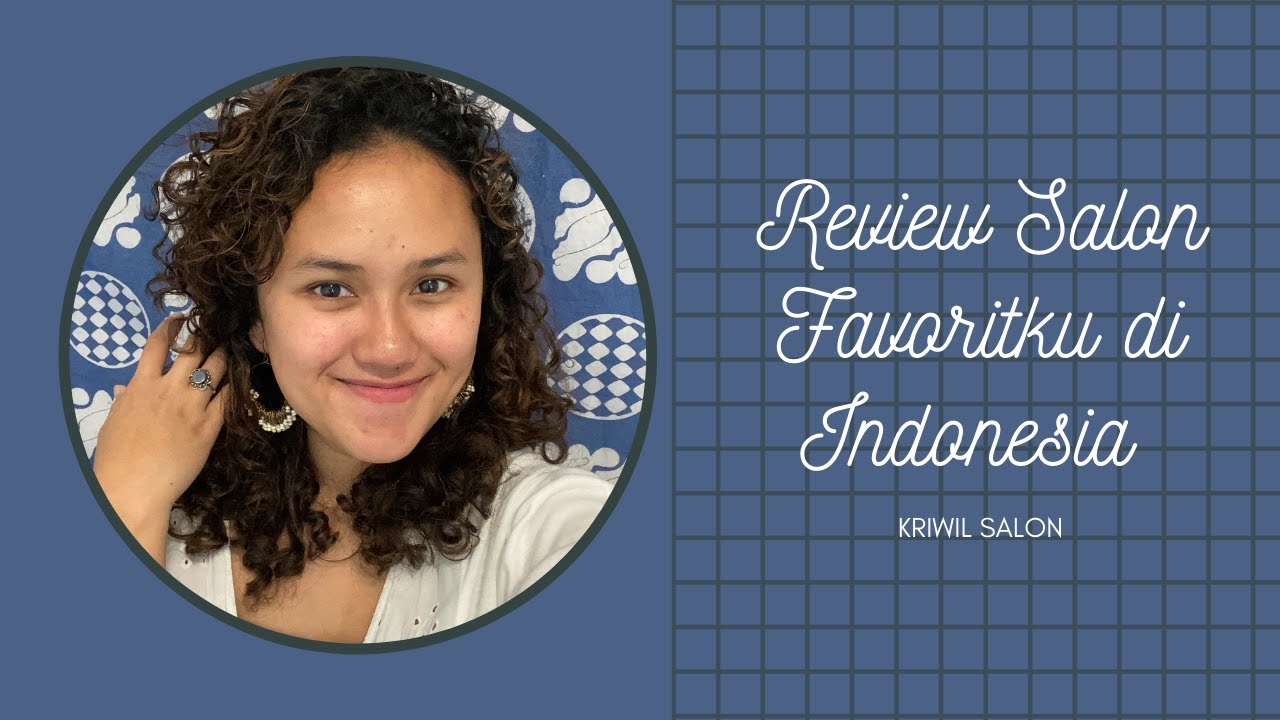 REVIEW SALON KRIWIL | SPESIAL UNTUK RAMBUT KERITING