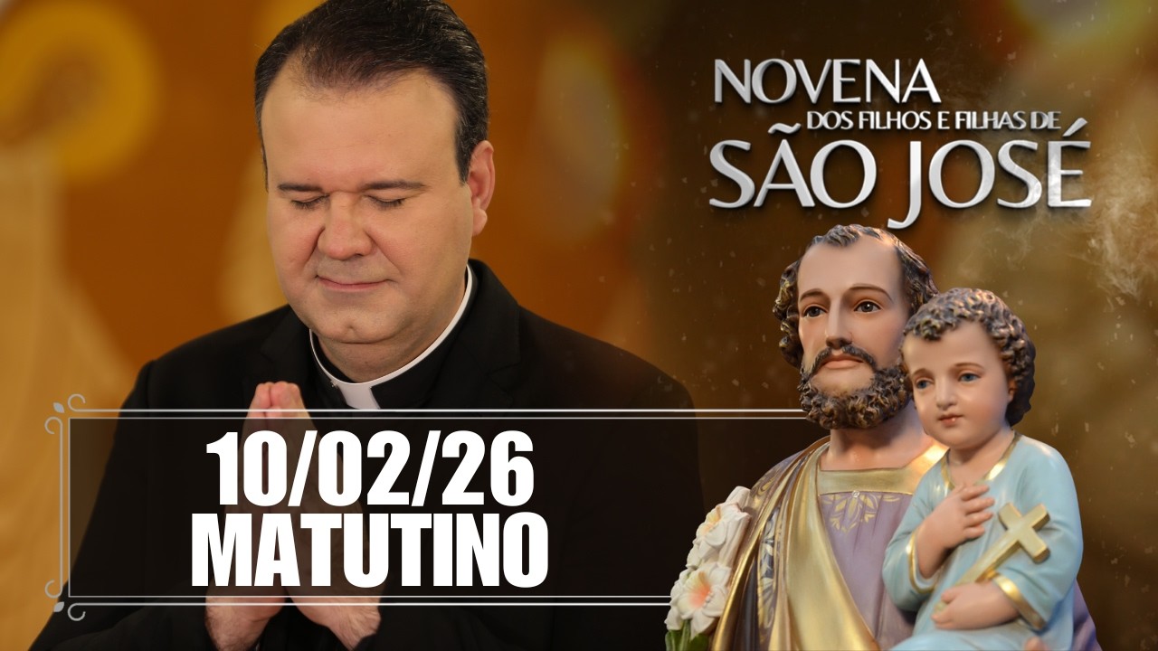 Novena dos Filhos e Filhas de São José - Matutino - 10/02/26