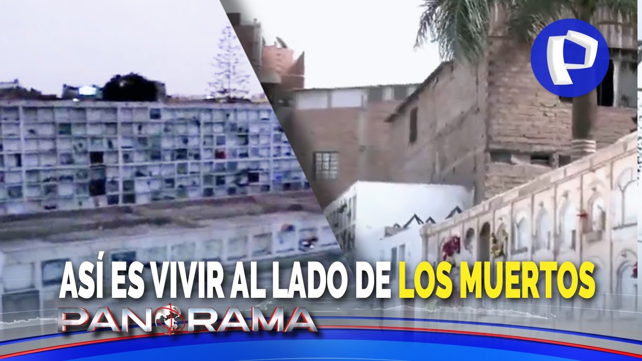 Casas con vista al más allá: peruanos relatan cómo es ser vecino de los muertos