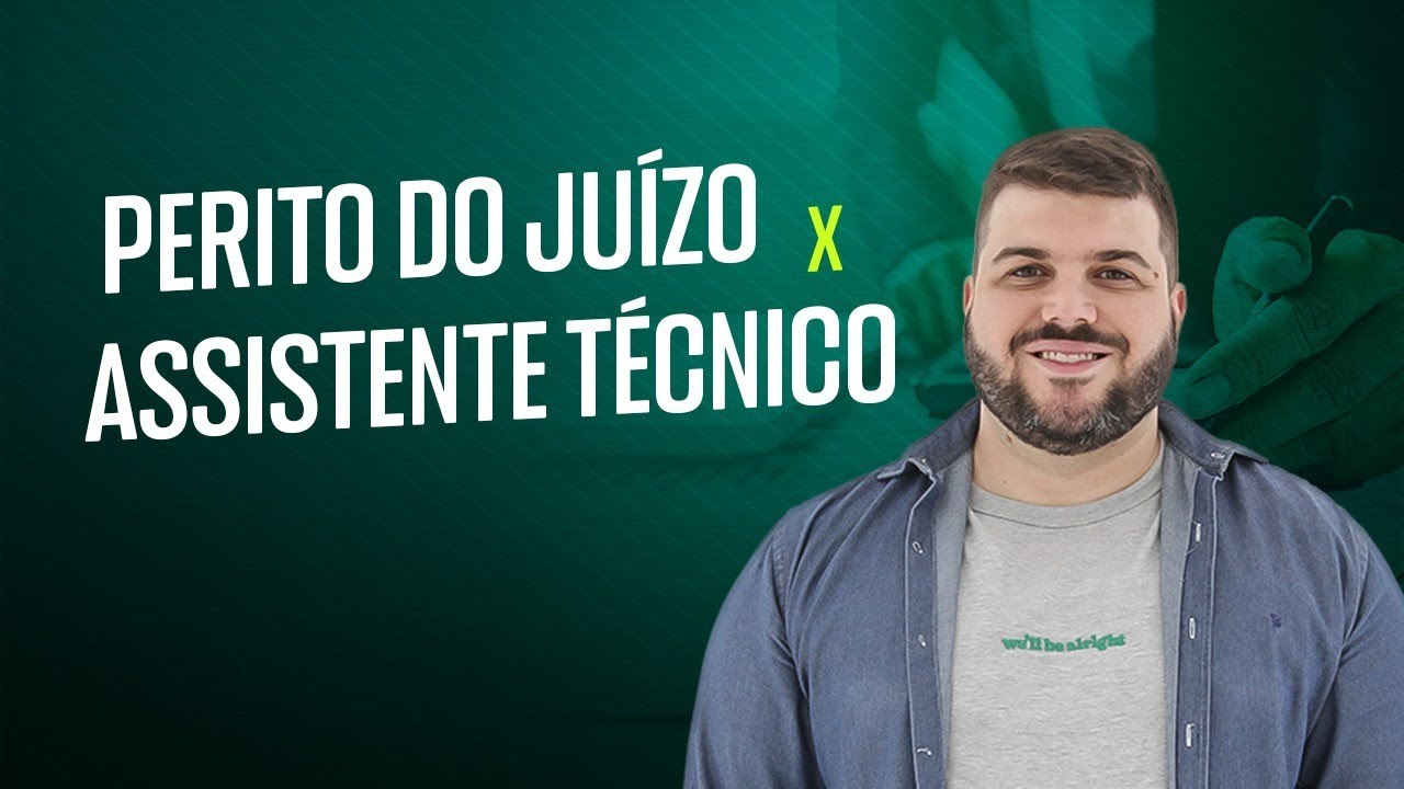 Relacionamento entre Perito do Juízo e Assistente Técnico | Live 02