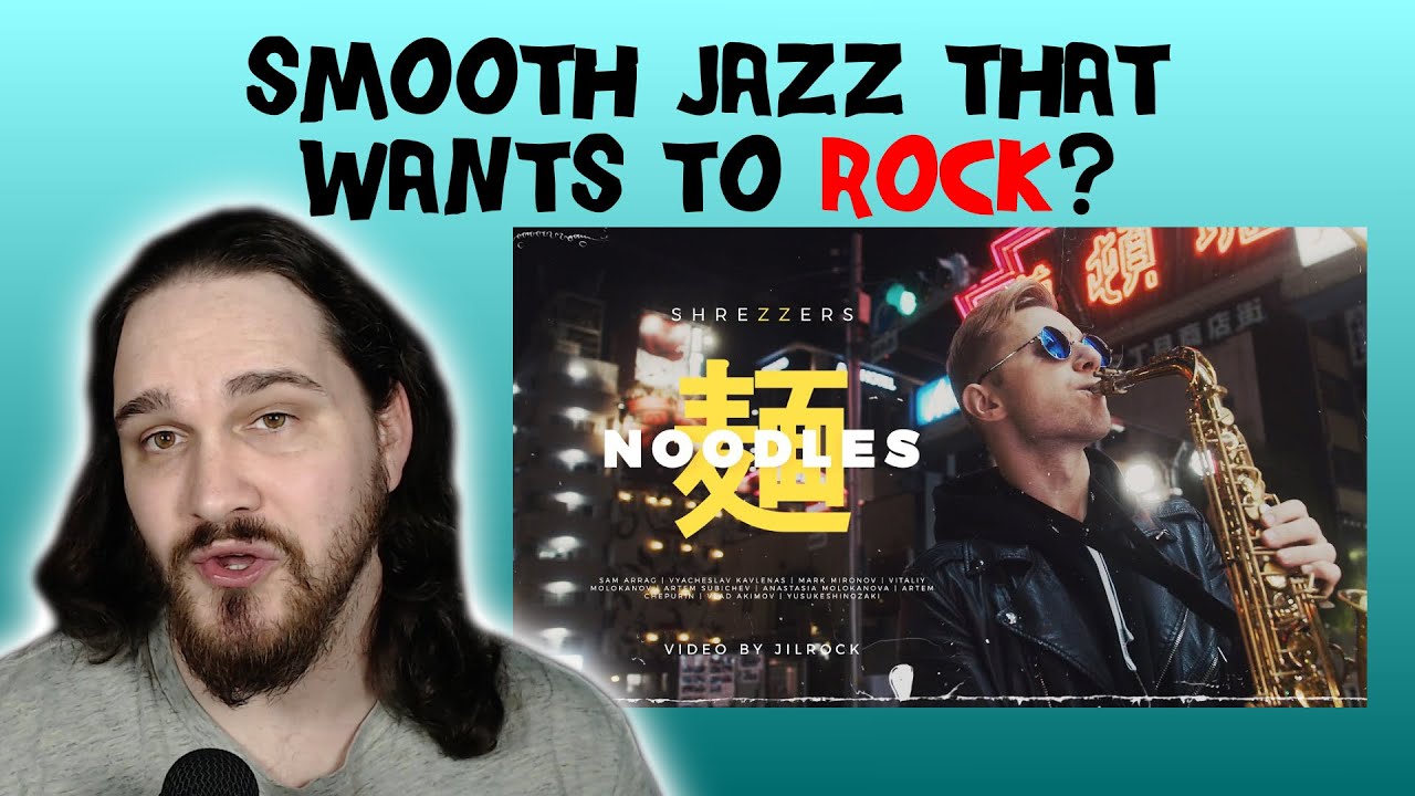 Composer/Musician Reacts to SHREZZERS - Noodles (REACTION!!!)
