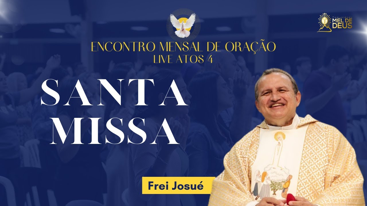 Frei Josué e Ironi Spuldaro | SANTA MISSA | Live Atos 4