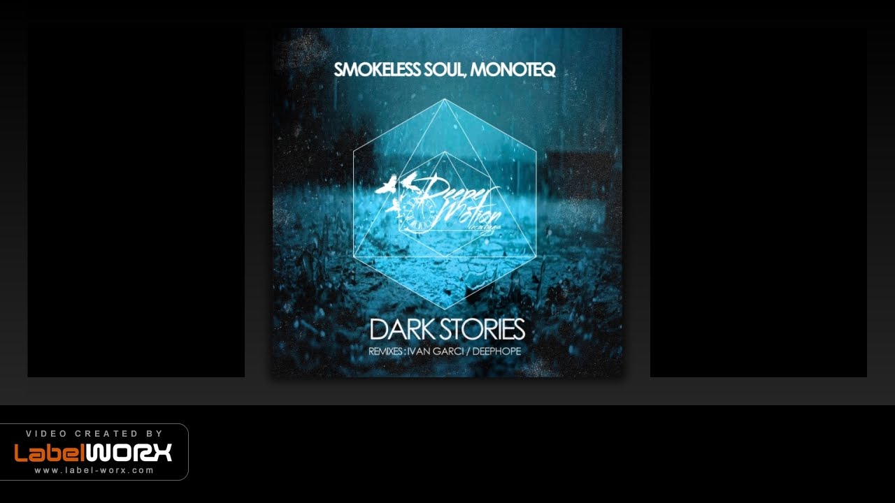 Smokeless Soul, Monoteq - Dark Stories (Deephope Remix)