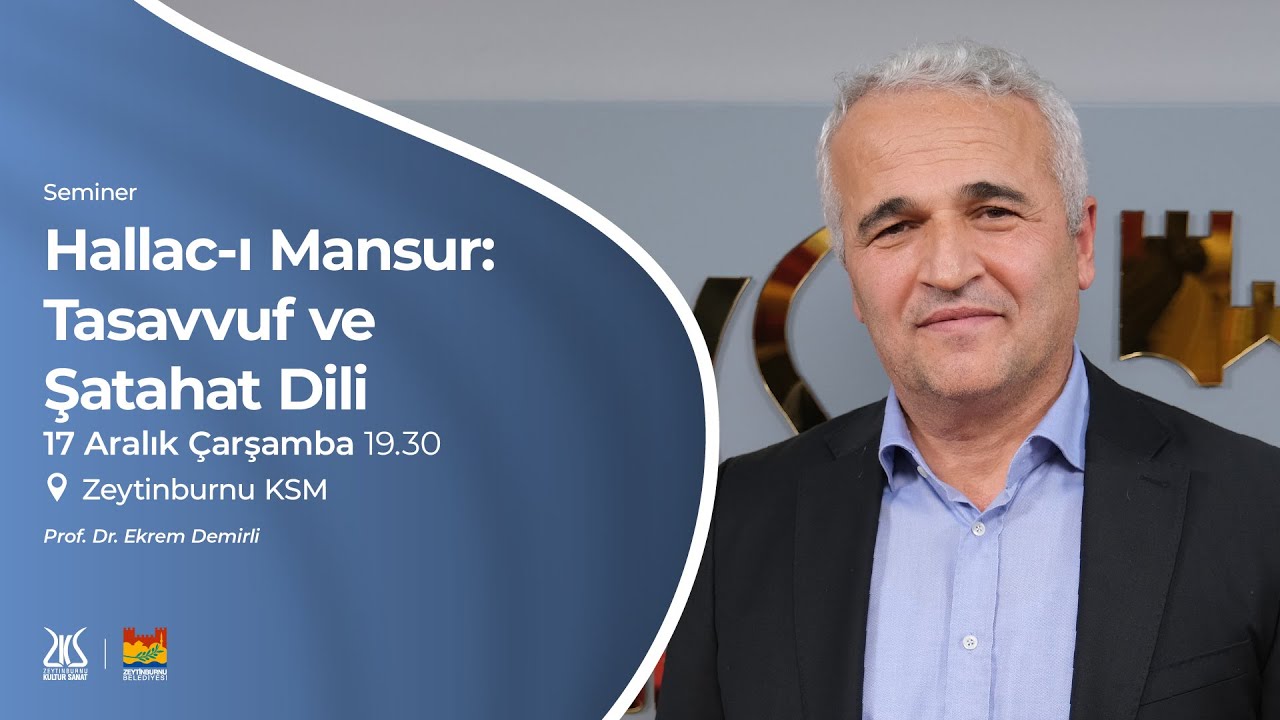 Hallac-ı Mansur: Tasavvuf ve Şatahat Dili / Sunan: Ekrem Demirli (17.12.2025)