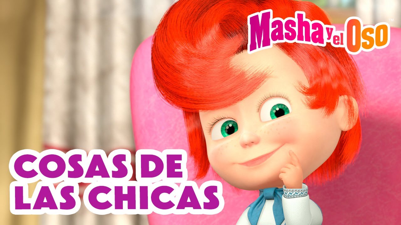 Masha y el Oso 😎👏 Cosas de las chicas 🎀 Día de la Niña 🎀 Dibujos animados 🎬 Masha and the Bear