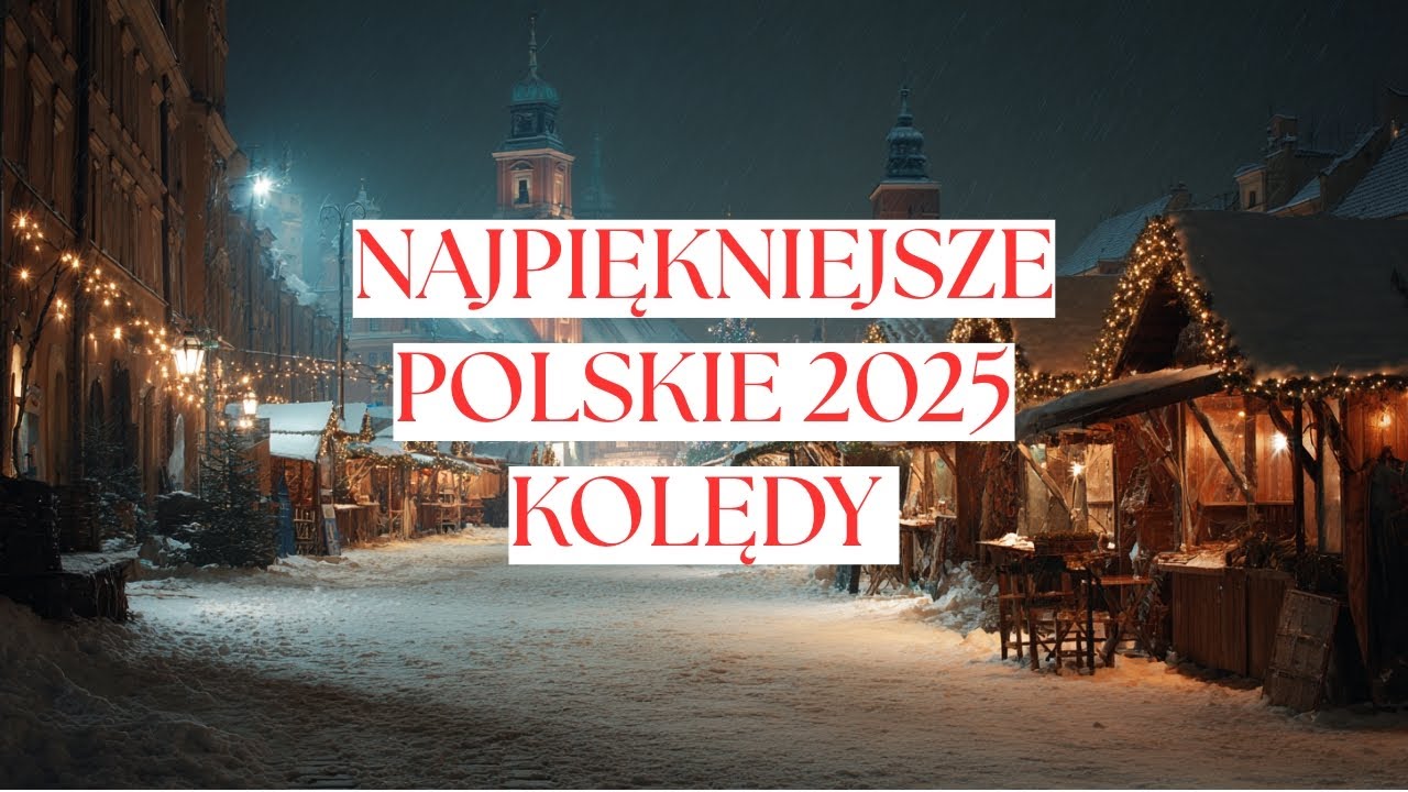 Kolędy na Boże Narodzenie 2025 – Wrocław, Gdańsk, Kraków, Warszawa 🎄 Świąteczna Polska