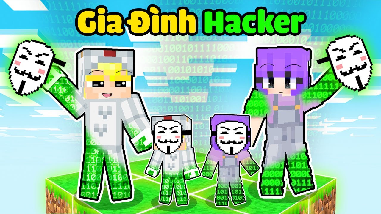 Nếu T&ocirc; G&agrave; Gia Đ&igrave;nh Hacker C&oacute; Cuộc Sống Trong Minecraft Sẽ Như Thế N&agrave;o?