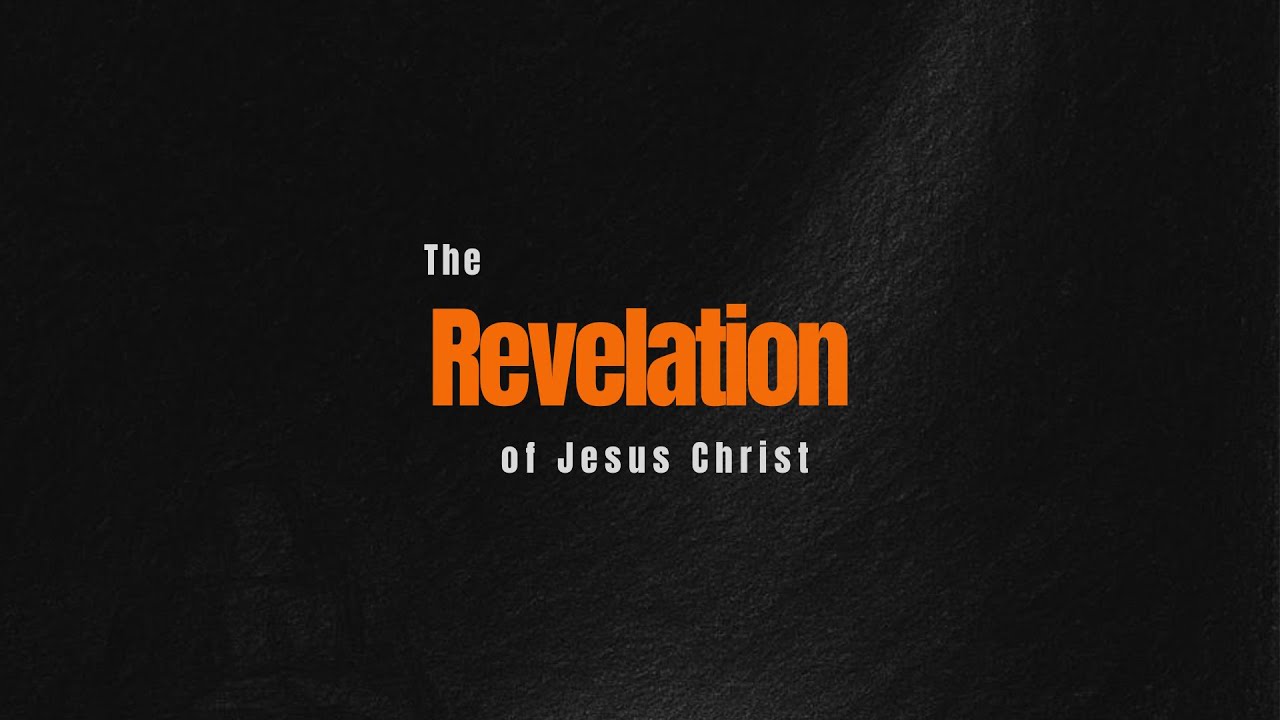 The Revelation of Jesus Christ | Sunday 21st September