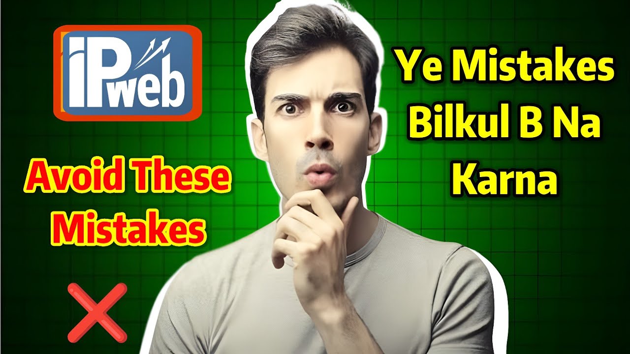 Earn Money Online | Ipweb Mistakes to Avoid | Rules of Online Earning App Ipweb | Mazhar Saeed