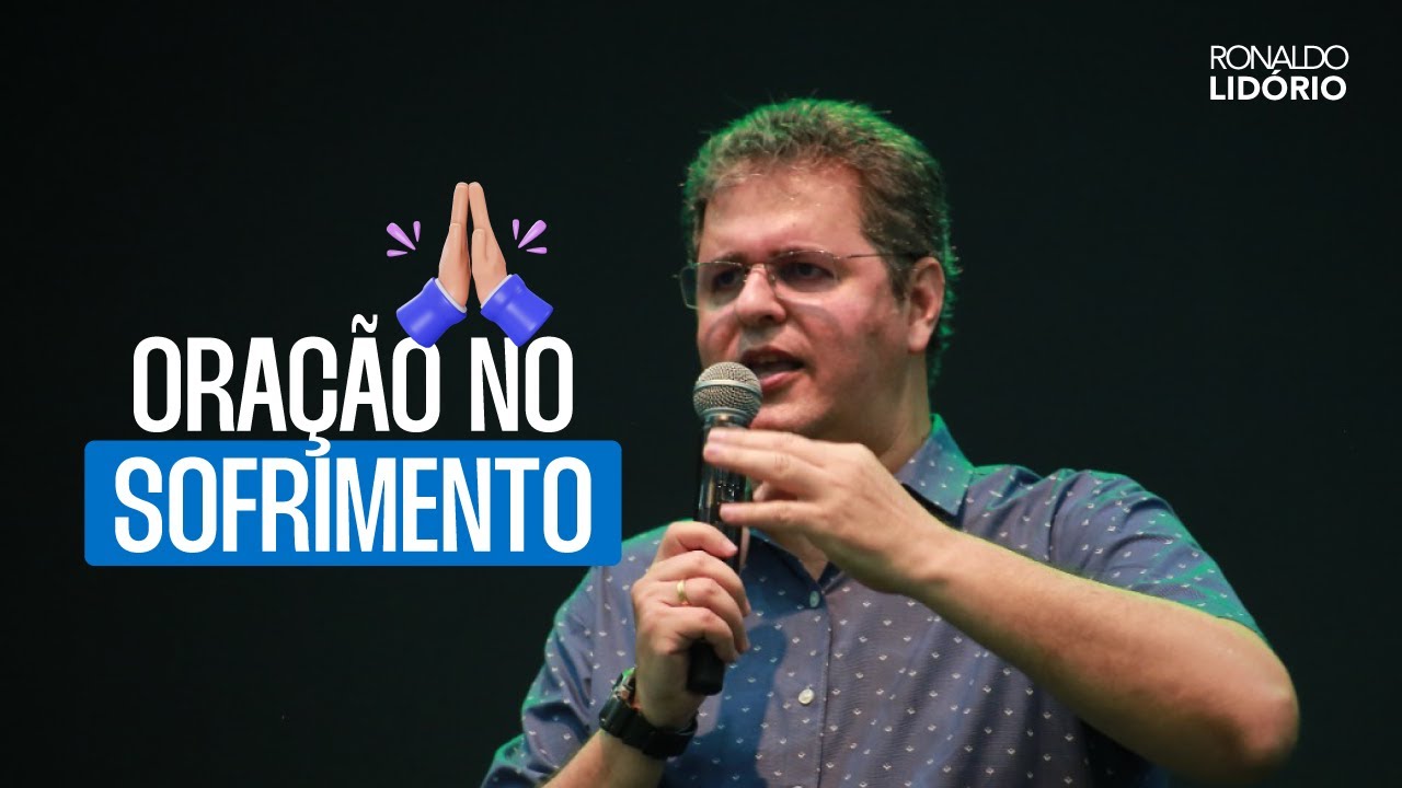 Oração no Sofrimento #ronaldolidorio