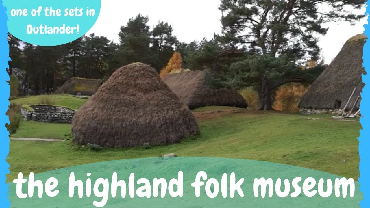 Visiting The Highland Folk Museum
