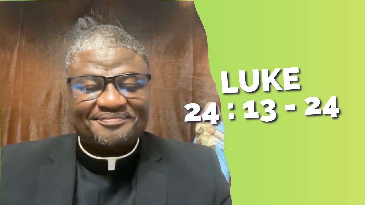 Kwakuswelekile | Fr. T Ngcobo reflects | Luke 24 : 13 - 24