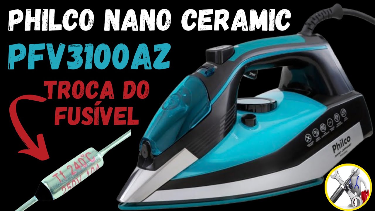 Troca do fusível e montagem do ferro de passar roupa philco nano Ceramic PFV3100AZ que não liga