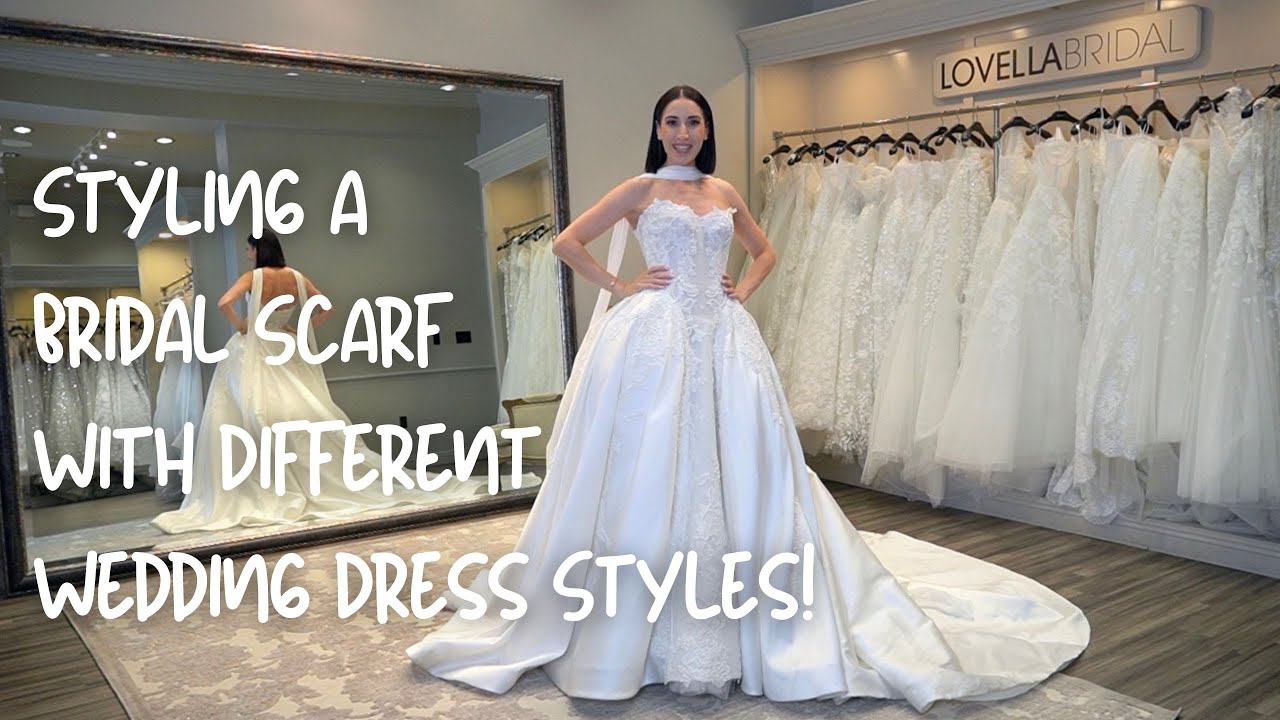 Styling a Bridal Scarf With Different Wedding Dress Styles!