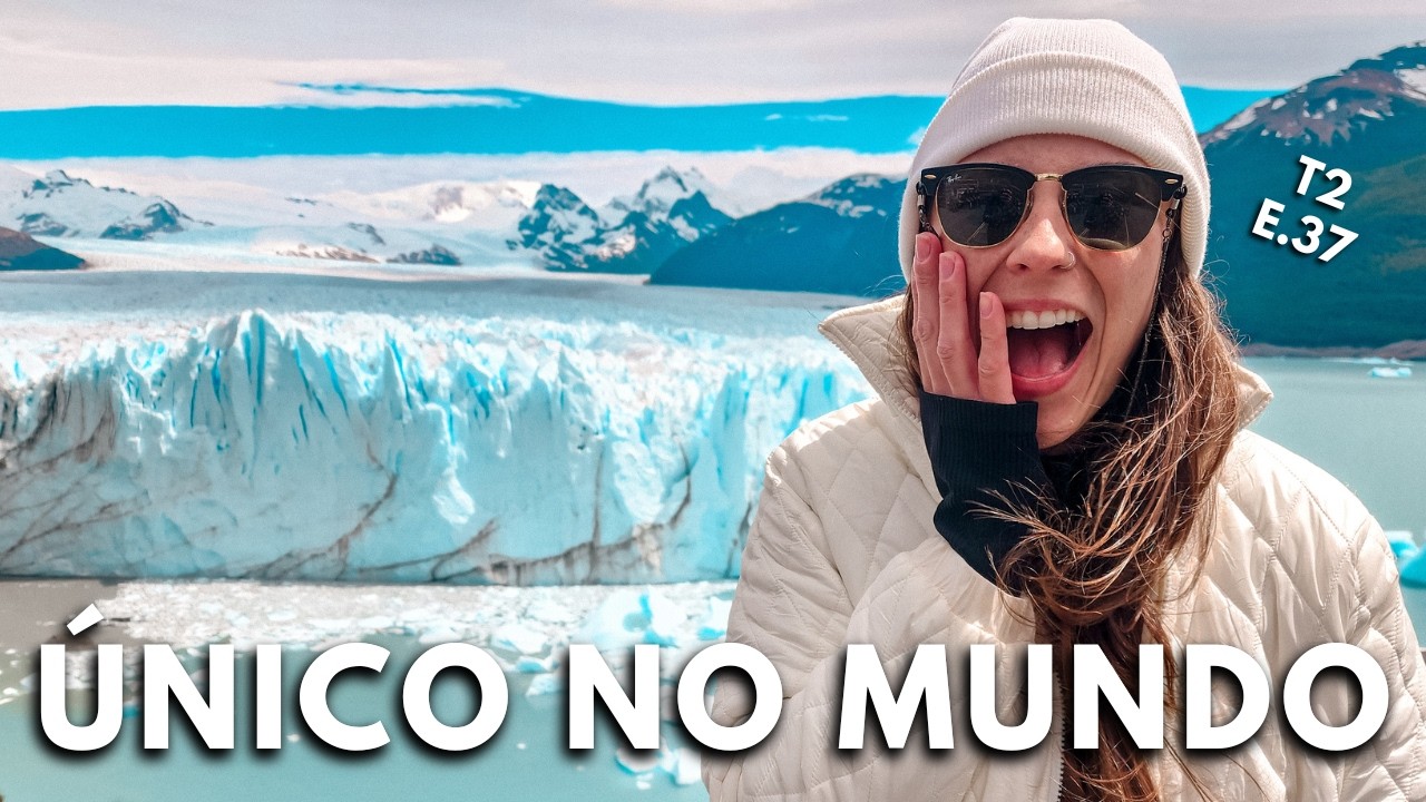 LUGAR IMPERDÍVEL NA PATAGÔNIA | GLACIAR PERITO MORENO | T2.E37