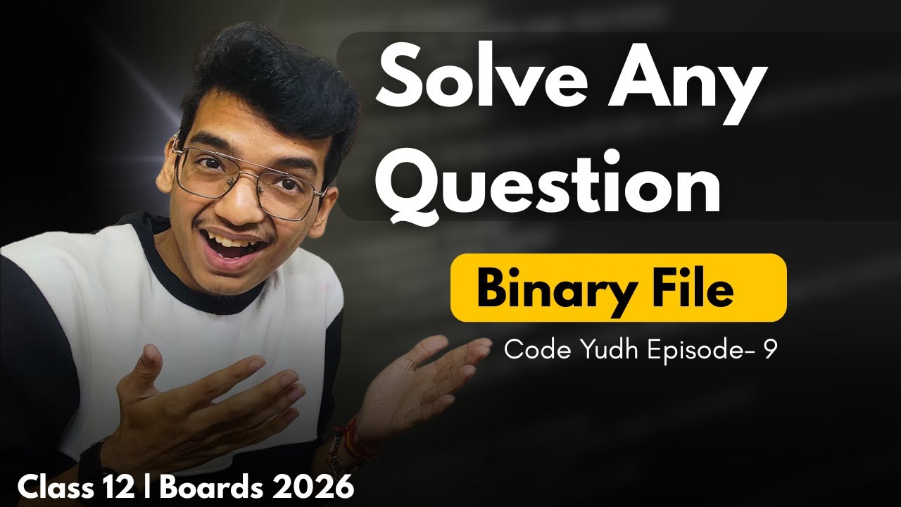 Binary File in Python — Easy Method to Answer Any Board Question | Code Yudh EP 9