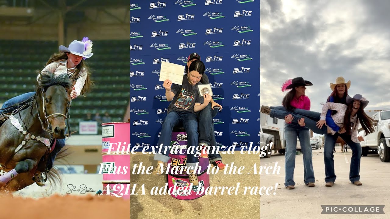 Elite Extravaganza Vlog! Plus the March to the Arch AQHA added Barrel Race!